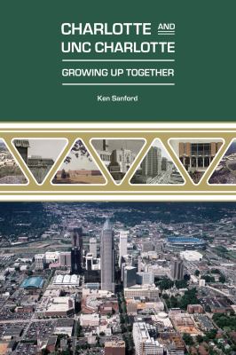 Charlotte and UNC Charlotte : Growing up Together