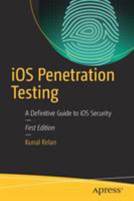 IOS Penetration Testing : A Definitive Guide to IOS Security