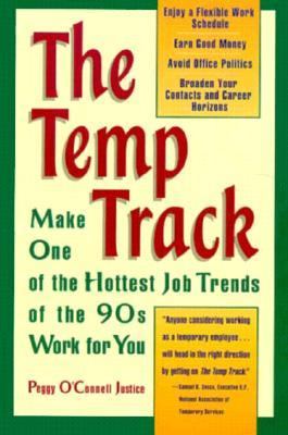 The Temp Track : Make One of the Hottest Job Trends of the 90s Work for You