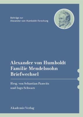 Alexander Von Humboldt - Familie Mendelssohn, Briefwechsel