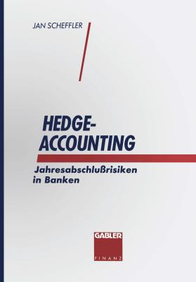 Hedge-Accounting : Jahresabschlussrisiken in Banken