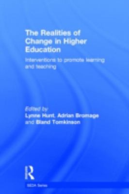 The Realities of Change in Higher Education : Interventions to Promote Learning and Teaching
