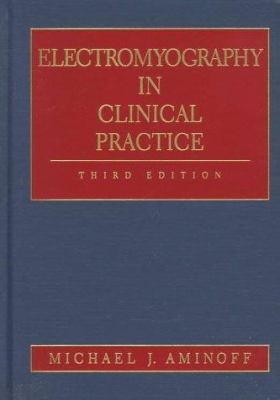Electromyography in Clinical Practice : Clinical and Electrodiagnostic Aspects of Neuromuscular Disease