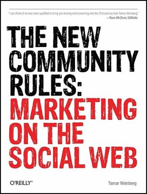 The New Community Rules : Marketing on the Social Web