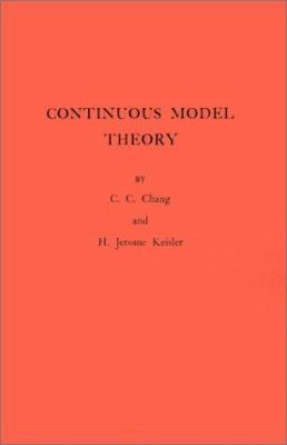 Continuous Model Theory. (AM-58), Volume 58