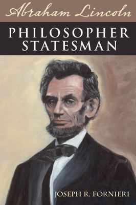 Abraham Lincoln, Philosopher Statesman