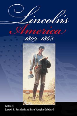 Lincoln's America : 1809 - 1865