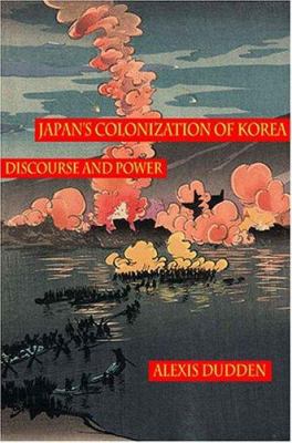 Japan's Colonization of Korea : Discourse and Power