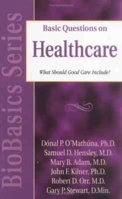 Basic Questions on Healthcare : What Should Good Care Include?