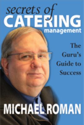 Secrets of Catering Management : The Guru's Guide to Success