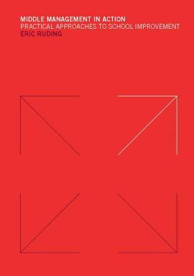 Middle Management in Action : Practical Approaches to School Improvement