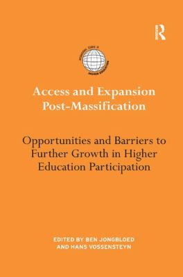 Access and Expansion Post-Massification : Opportunities and Barriers to Further Growth in Higher Education Participation