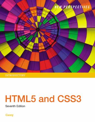 New Perspectives HTML5 and CSS3 : Introductory, Loose-Leaf Version