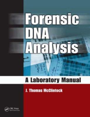 Forensic DNA Analysis : A Laboratory Manual