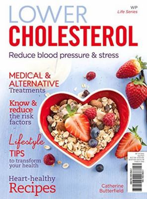 Lower Cholesterol : Reduce Blood Pressure and Stress