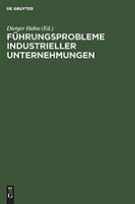 Führungsprobleme Industrieller Unternehmungen : Festschr. Für Friedrich Thomée Zum 60. Geburtstag