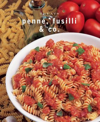 Penne, Fusilli and Co : Just Great Recipes