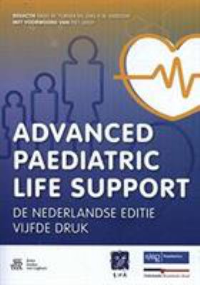 Advanced Paediatric Life Support : De Nederlandse Editie