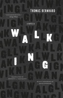 Walking : A Novella, Translated by Kenneth J. Northcott