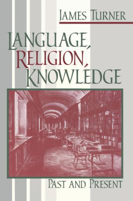 Language, Religion, Knowledge : Past and Present