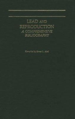 Lead and Reproduction : A Comprehensive Bibliography