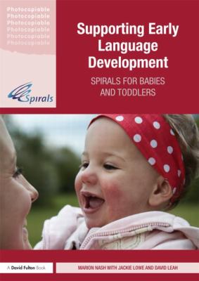 Supporting Early Language Development : Spirals for Babies and Toddlers
