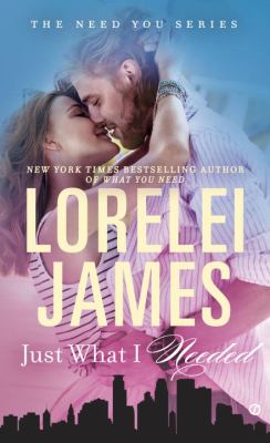 Just What I Needed : The Need You Series