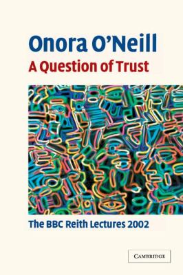 A Question of Trust : The BBC Reith Lectures 2002