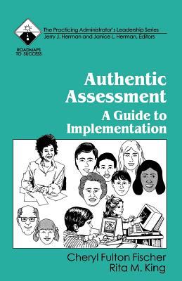 Authentic Assessment : A Guide to Implementation
