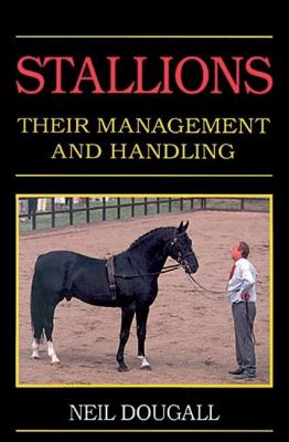 Stallions : Their Management and Handling