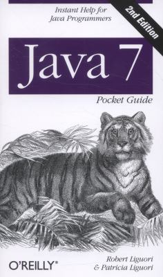 Java 7 Pocket Guide : Instant Help for Java Programmers