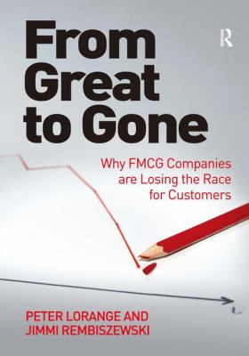 From Great to Gone : Why FMCG Companies Are Losing the Race for Customers