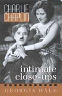 Charlie Chaplin : Intimate Close-Ups