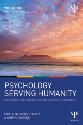 Psychology Serving Humanity: Proceedings of the 30th International Congress of Psychology : Volume 2: Western Psychology