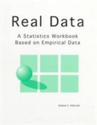 Real Data : A Statistics Workbook Based on Empirical Data