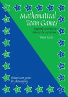 Mathematical Team Games : Enjoyable Activities to Enhance the Curriculum