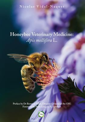 Honeybee Veterinary Medicine : Apis Mellifera L.