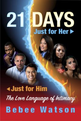 21-Days the Love Language of Intimacy : Just for Him - Just for Her