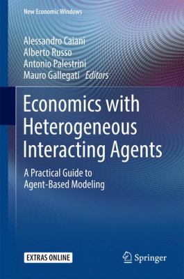 Economics with Heterogeneous Interacting Agents : A Practical Guide to Agent-Based Modeling