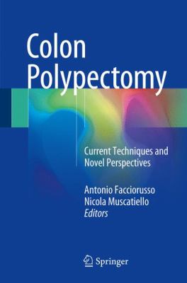 Colon Polypectomy : Current Techniques and Novel Perspectives