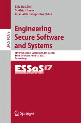 Engineering Secure Software and Systems : 9th International Symposium, ESSoS 2017, Bonn, Germany, July 3-5, 2017. Proceedings