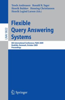 Felxible Query Answering Systems : 8th International Conference, FQAS 2009, Roskilde, Denmark, October 2009, Proceedings