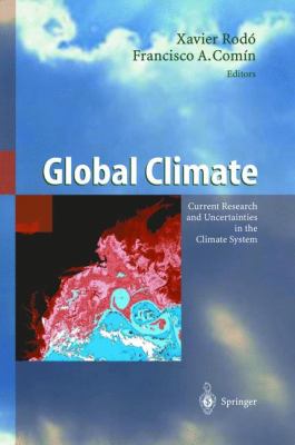 Global Climate : Current Research and Uncertainties in the Climate System