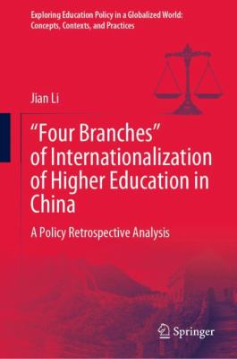 Four Branches of Internationalization of Higher Education in China : A Policy Retrospective Analysis