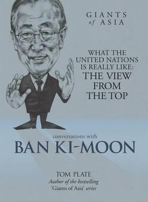 Conversations with Ban Ki-Moon : The Necessary Man of World Diplomacy