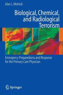 Biological, Chemical, and Radiological Terrorism : Emergency Preparedness and Response for the Primary Care Physician