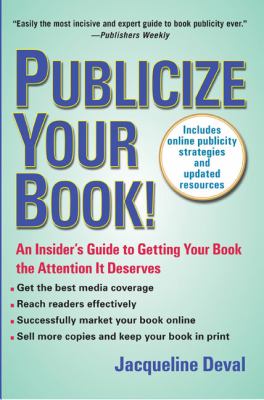 Publicize Your Book (Updated) : An Insider's Guide to Getting Your Book the Attention It Deserves