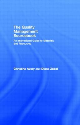The Quality Management Sourcebook : An International Guide to Materials and Resources