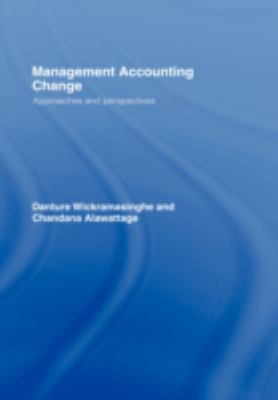 Management Accounting Change : Approaches and Perspectives