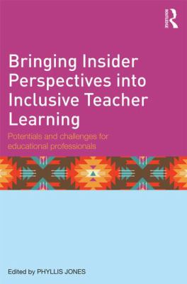 Bringing Insider Perspectives into Inclusive Teacher Learning : Potentials and Challenges for Educational Professionals